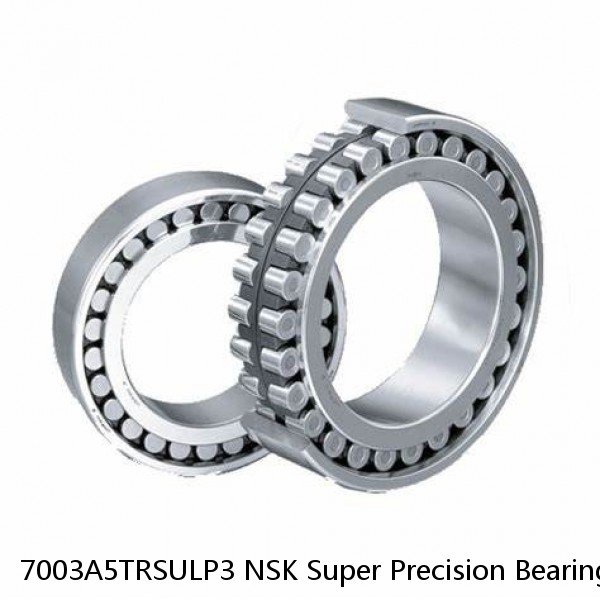 7003A5TRSULP3 NSK Super Precision Bearings