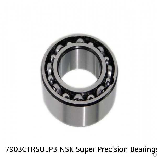 7903CTRSULP3 NSK Super Precision Bearings