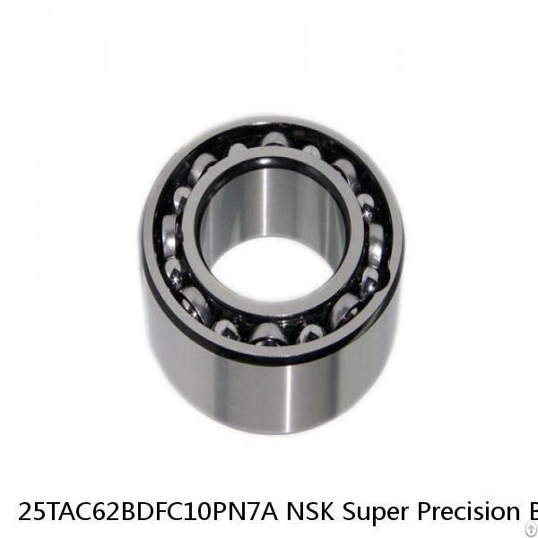 25TAC62BDFC10PN7A NSK Super Precision Bearings