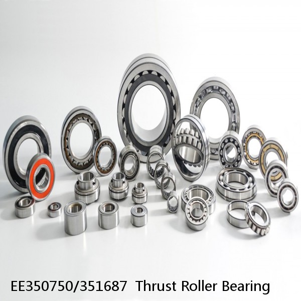 EE350750/351687  Thrust Roller Bearing