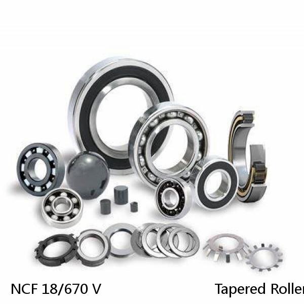 NCF 18/670 V                            Tapered Roller Bearings